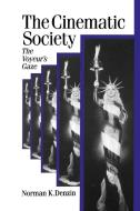 The Cinematic Society di Norman K. Denzin, N. K. Denzin edito da Sage Publications UK