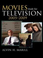 Movies Made for Television 2005-2009 di Alvin Marill edito da Scarecrow Press
