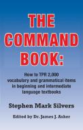 The Command Book di Stephen Mark Silvers edito da Sky Oak Productions