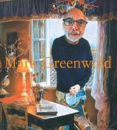 Mark Greenwold: A Moment of True Feeling: 1997-2007 edito da DC Moore Gallery, New York