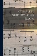 Complete Nursery Song Book; di Walt Kelly edito da LIGHTNING SOURCE INC