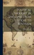 Political Thought in England From Locke to Bentham di Harold J. Laski edito da LEGARE STREET PR