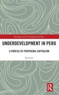 Underdevelopment In Peru di Jan Lust edito da Taylor & Francis Ltd