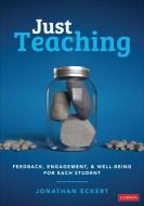 Just Teaching di Jonathan Eckert edito da SAGE Publications Inc