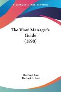 The Viavi Manager's Guide (1898) di Hartland Law, Herbert E. Law edito da Kessinger Publishing