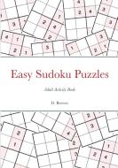Easy Sudoku Puzzles, Adult Activity Book di D. Brewer edito da Lulu.com