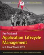 Professional Application Lifecycle Management With Visual Studio 2013 di Mickey Gousset, Brian Keller, Martin Woodward edito da John Wiley & Sons Inc
