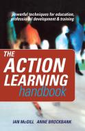 The Action Learning Handbook: Powerful Techniques for Education, Professional Development and Training di Anne Brockbank, Ian McGill edito da ROUTLEDGE