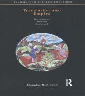 Translation And Empire di Douglas Robinson edito da Taylor & Francis Ltd