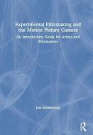 Experimental Filmmaking and the Motion Picture Camera di Joel (The New School Schlemowitz edito da Taylor & Francis Ltd