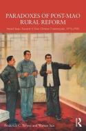 Paradoxes of Post-Mao Rural Reform: Initial Steps Toward a New Chinese Countryside, 1976-1981 di Frederick C. Teiwes, Warren Sun edito da ROUTLEDGE