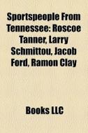 Sportspeople From Tennessee: Roscoe Tann di Books Llc edito da Books LLC, Wiki Series