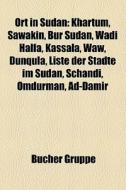 Ort in Sudan edito da Books LLC, Reference Series