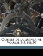 Cahiers De La Quinzaine Volume 3-5, Ser. di P 1873-1914, Ch Guy edito da Nabu Press