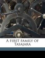 A First Family Of Tasajara di Bret Harte edito da Nabu Press