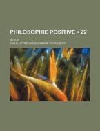 Philosophie Positive (22); Revue di Emile Littre edito da General Books Llc