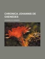 Chronica Johannis de Oxenedes di Johannes De Oxenedes edito da Rarebooksclub.com