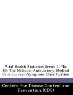 Vital Health Statistics Series 2, No. 63 edito da Bibliogov
