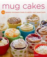Mug Cakes di Leslie Bilderback edito da Griffin Publishing