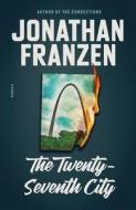 The Twenty-Seventh City di Jonathan Franzen edito da PICADOR