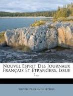 Nouvel Esprit Des Journaux Francais Et Etrangers, Issue 1... edito da Nabu Press