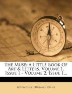 The Muse: A Little Book of Art & Letters, Volume 1, Issue 1 - Volume 2, Issue 1... edito da Nabu Press