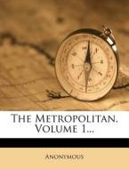 The Metropolitan, Volume 1... di Anonymous edito da Nabu Press
