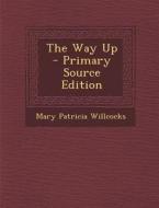 Way Up di Mary Patricia Willcocks edito da Nabu Press