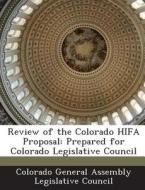 Review Of The Colorado Hifa Proposal edito da Bibliogov