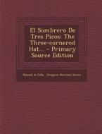 El Sombrero de Tres Picos: The Three-Cornered Hat... di Manuel De Falla edito da Nabu Press