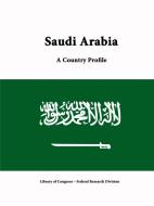 Saudi Arabia di Library Of Congress, Federal Research Division edito da Lulu.com