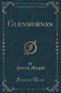 Glenmornan (classic Reprint) di Patrick MacGill edito da Forgotten Books