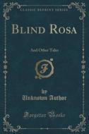 Blind Rosa di Unknown Author edito da Forgotten Books