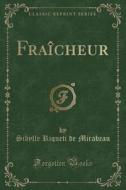 Fraicheur (classic Reprint) di Sibylle Riqueti De Mirabeau edito da Forgotten Books
