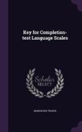 Key For Completion-test Language Scales di Marion Rex Trabue edito da Palala Press
