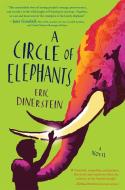 A Circle Of Elephants di Eric Dinerstein edito da Disney Book Publishing Inc.