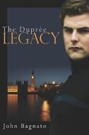 The Dupree Legacy di John Bagnato edito da Publishamerica