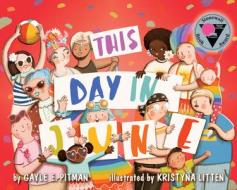 This Day in June di Gayle E. Pitman edito da MAGINATION PR