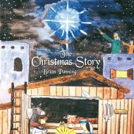 The Christmas Story di Brian Panning edito da DORRANCE PUB CO INC