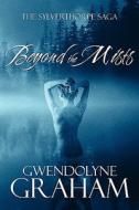 Beyond The Mists di Gwendolyne Graham edito da America Star Books