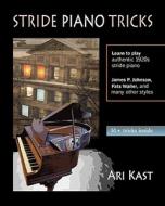 Stride Piano Tricks: How to Play Stride Piano di Ari Kast edito da Createspace