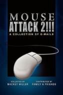 Mouse Attack 2!!! di Mackey Miller edito da Xlibris Corporation