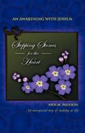 Stepping Stones for the Heart: An Awakening with Jeshua di Ann M. Paulson edito da AUTHORHOUSE