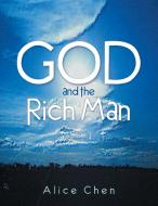God and the Rich Man di Alice Chen edito da Balboa Press