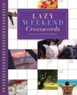 Lazy Weekend Crosswords di Stanley Newman edito da PUZZLEWRIGHT
