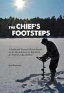 The Chief's Footsteps di Rick Blanchard edito da FriesenPress
