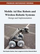 Mobile Ad Hoc Robots and Wireless Robotic Systems edito da Information Science Reference