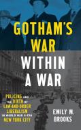 Gotham's War Within A War di Emily Brooks edito da The University Of North Carolina Press