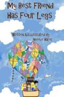 My Best Friend Has Four Legs: Available in Color Also di Nicole Harer edito da Createspace