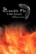 The Incredible Fly di Elizabeth Chavez edito da Xlibris Corporation